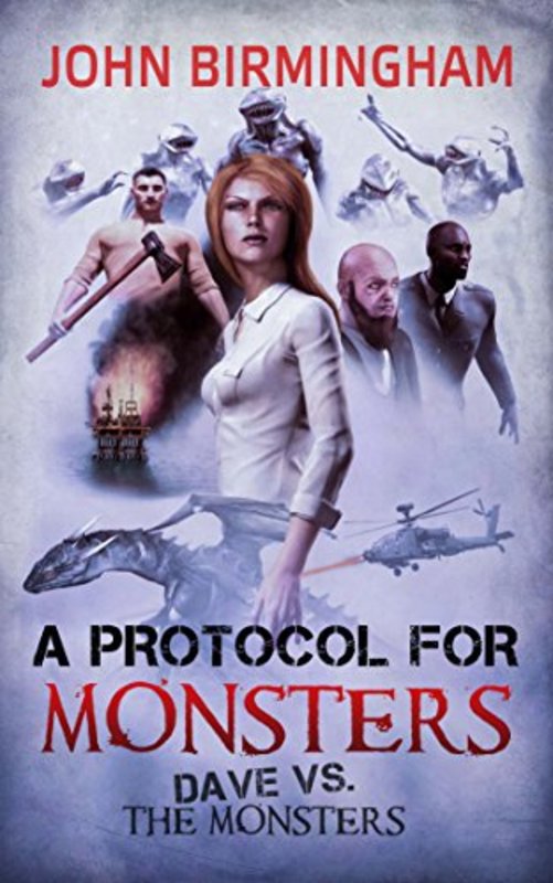 Book cover for "A Protocol for Monsters" by John Birmingham