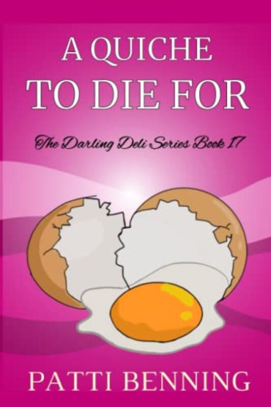 Book cover for "A Quiche to Die for" by Patti Benning