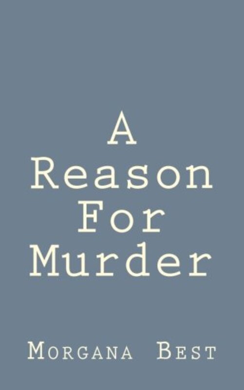 Book cover for "A Reason for Murder" by Morgana Best