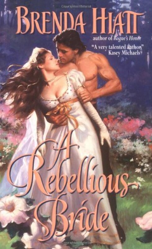 Book cover for "A Rebellious Bride" by Brenda Hiatt