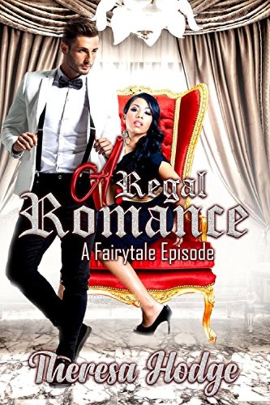 Book cover for "A Regal Romance" by Theresa Hodge