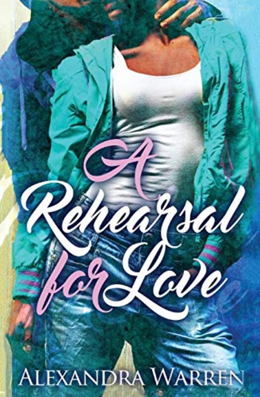 Book cover for "A Rehearsal for Love" by Alexandra Warren