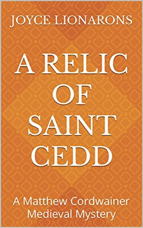Book cover for "A Relic of Saint Cedd" by Joyce Lionarons