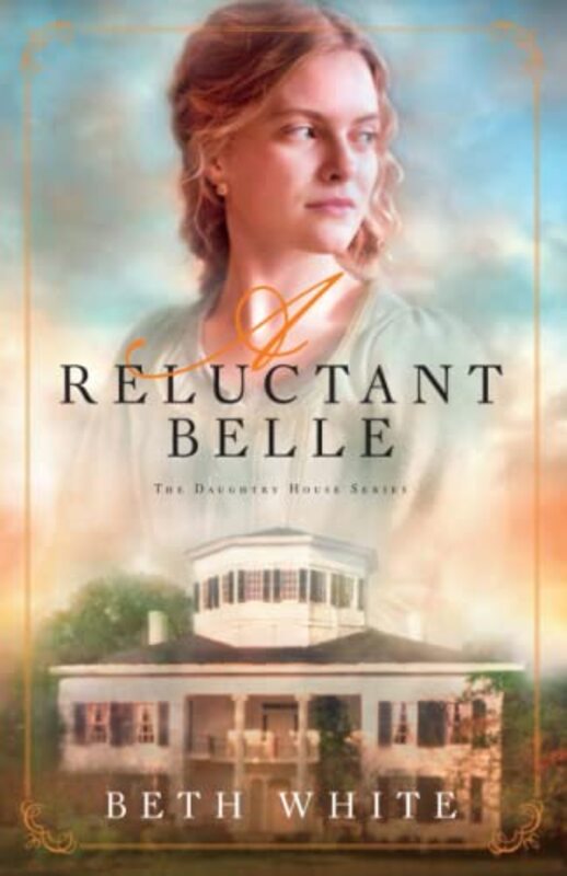 Book cover for "A Reluctant Belle" by Beth White