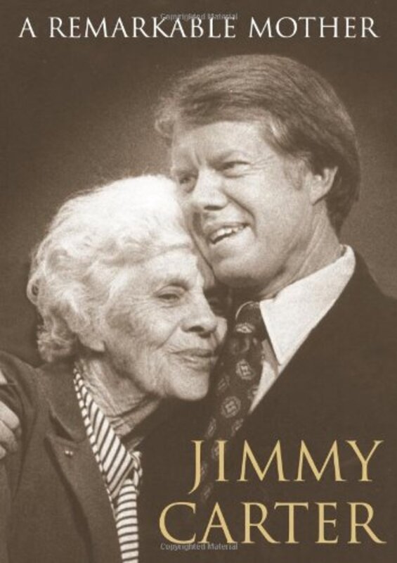 Book cover for "A Remarkable Mother" by Jimmy Carter