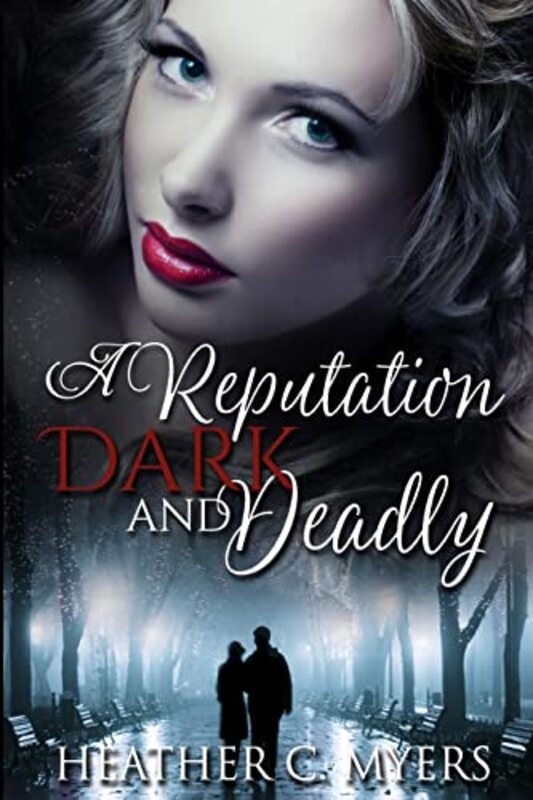 Book cover for "A Reputation Dark and Deadly" by Heather C Myers