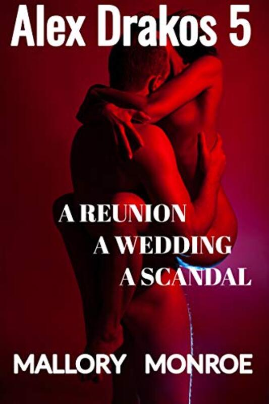 Book cover for "A Reunion, A Wedding, A Scandal" by Mallory Monroe
