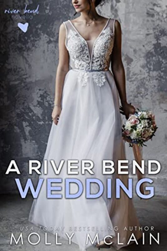Book cover for "A River Bend Wedding" by Molly McLain