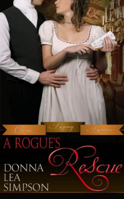Book cover for "A Rogue's Rescue" by Donna Lea Simpson