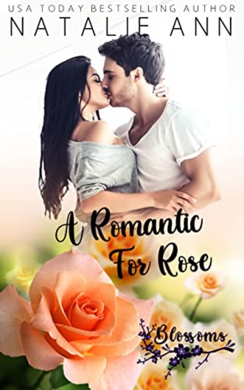Book cover for "A Romantic For Rose" by Natalie Ann