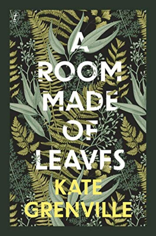 Book cover for "A Room Made of Leaves" by Kate Grenville