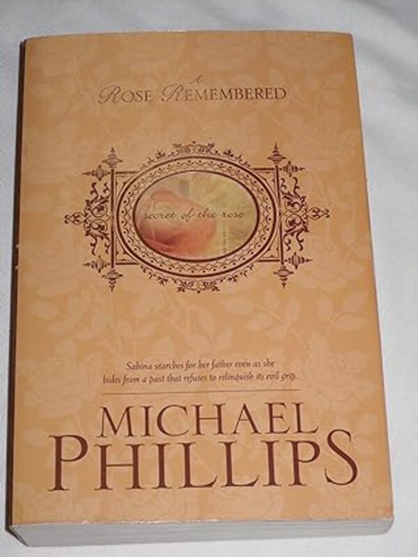 Book cover for "A Rose Remembered" by Michael Phillips