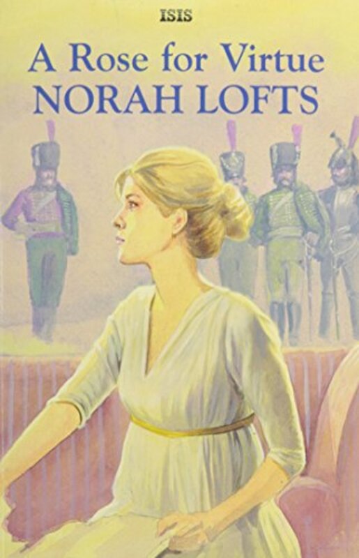 Book cover for "A Rose for Virtue" by Norah Lofts