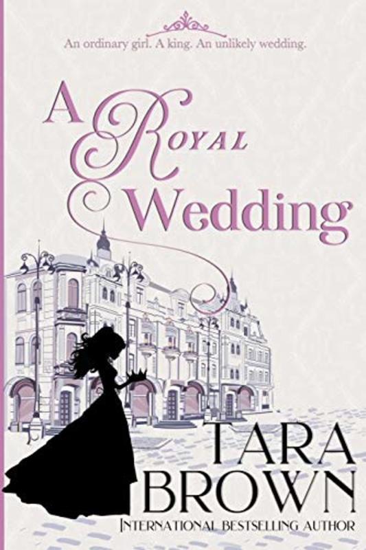 Book cover for "A Royal Wedding" by Tara Brown