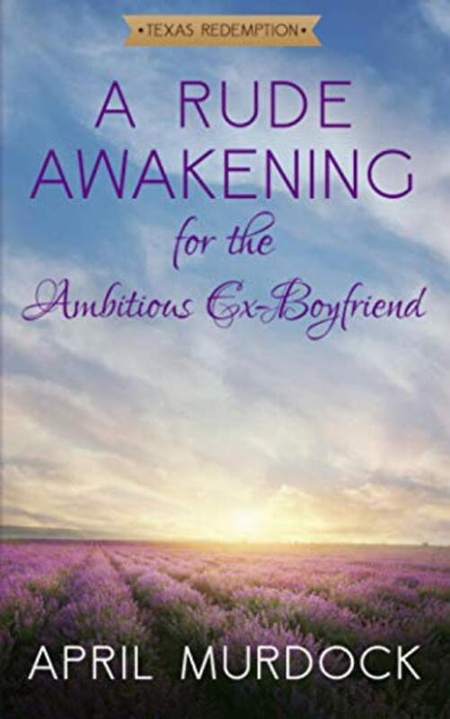 Book cover for "A Rude Awakening for the Ambitious Ex-Boyfriend" by April Murdock