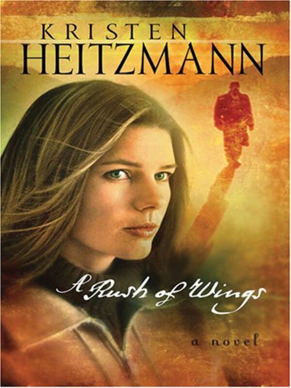 Book cover for "A Rush of Wings" by Kristen Heitzmann