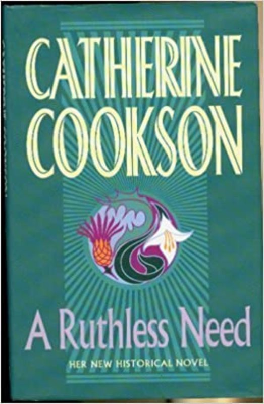Book cover for "A Ruthless Need" by Catherine Cookson