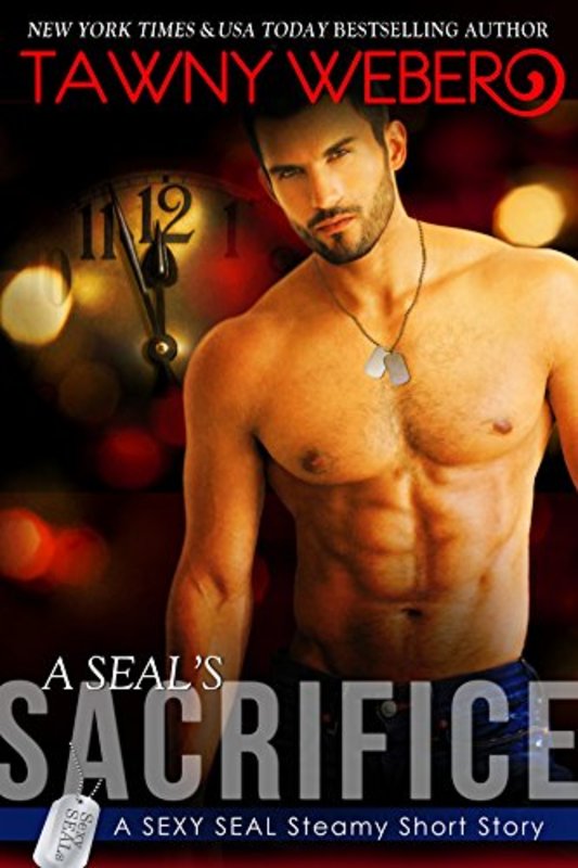 Book cover for "A SEAL’s Sacrifice" by Tawny Weber