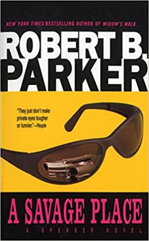 Book cover for "A Savage Place" by Robert B Parker