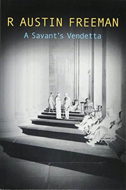 Book cover for "A Savant's Vendetta / The Uttermost Farthing" by R Austin Freeman