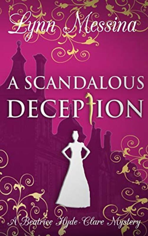 Book cover for "A Scandalous Deception" by Lynn Messina