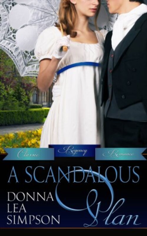 Book cover for "A Scandalous Plan" by Donna Lea Simpson