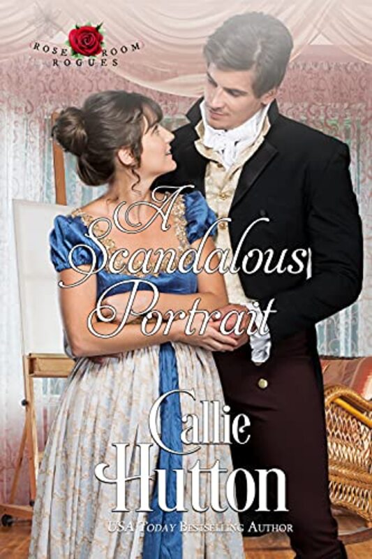 Book cover for "A Scandalous Portrait" by Callie Hutton