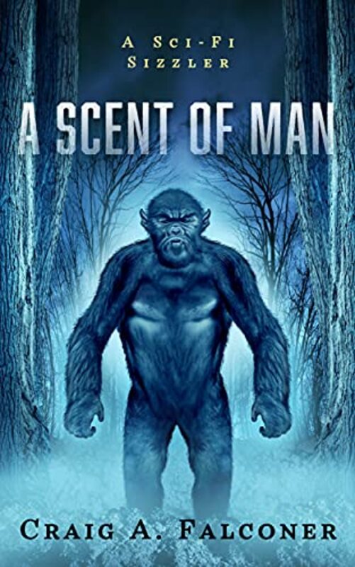 Book cover for "A Scent Of Man" by Craig A Falconer