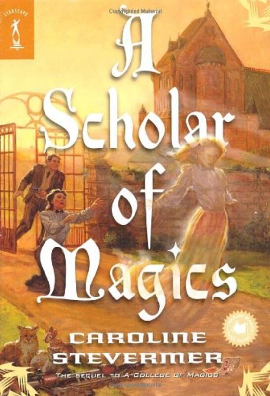 Book cover for "A Scholar of Magics" by Caroline Stevermer
