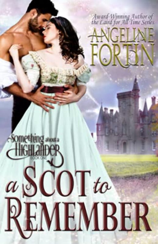 Book cover for "A Scot to Remember" by Angeline Fortin