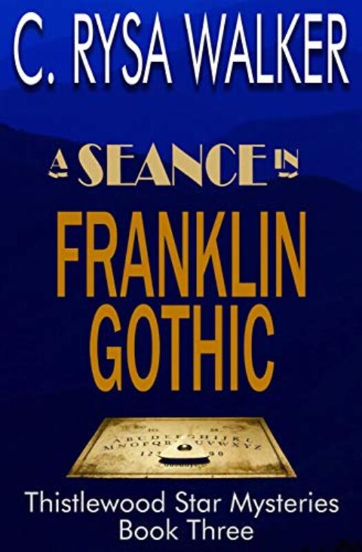 Book cover for "A Seance in Franklin Gothic" by Rysa Walker