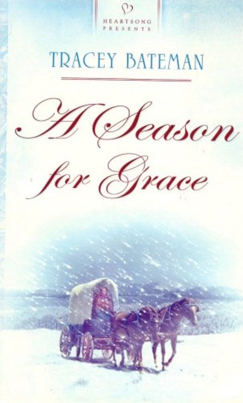 Book cover for "A Season For Grace" by Tracey Bateman