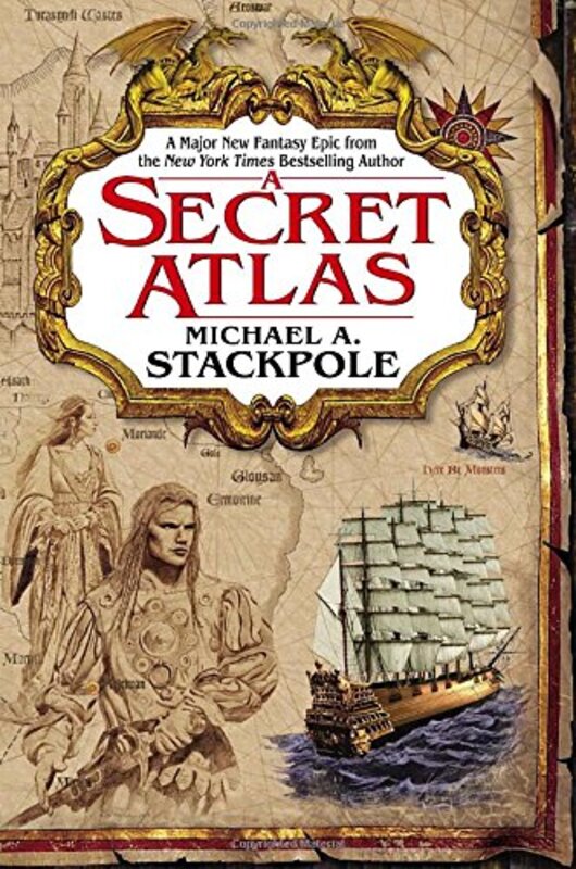 Book cover for "A Secret Atlas" by Michael A Stackpole