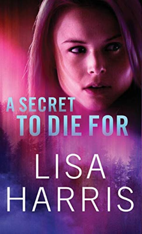 Book cover for "A Secret to Die for" by Lisa Harris