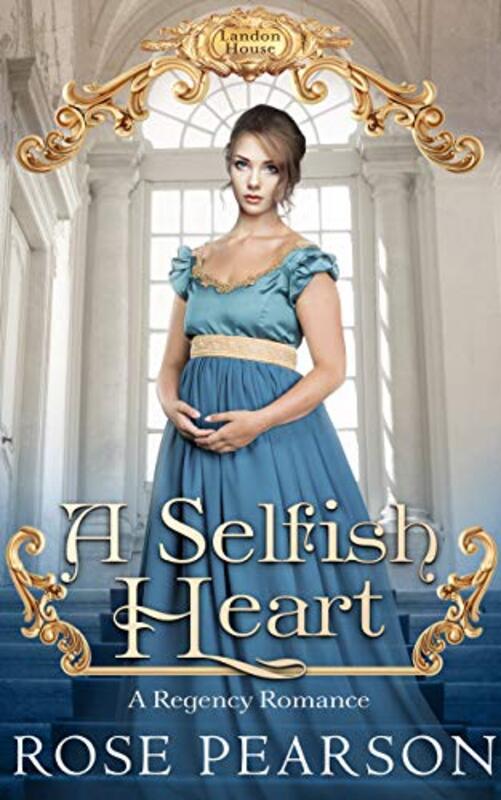 Book cover for "A Selfish Heart" by Rose Pearson