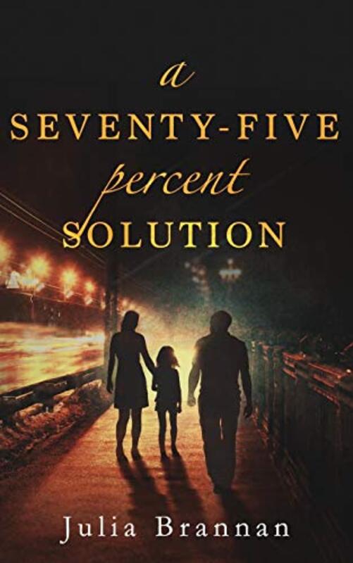 Book cover for "A Seventy-Five Percent Solution" by Julia Brannan