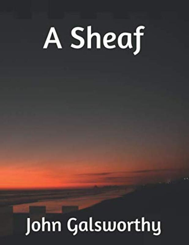 Book cover for "A Sheaf" by John Galsworthy