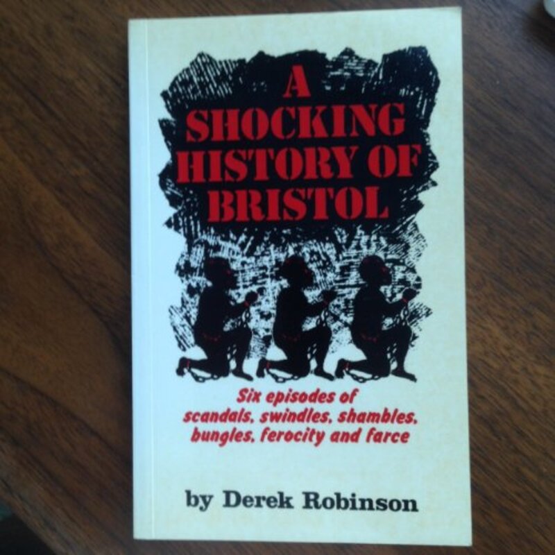 Book cover for "A Shocking History Of Bristol" by Derek Robinson