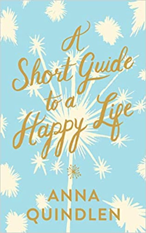 Book cover for "A Short Guide to a Happy Life" by Anna Quindlen