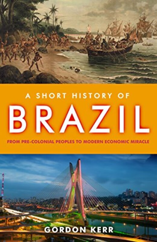 Book cover for "A Short History of Brazil" by Gordon Kerr