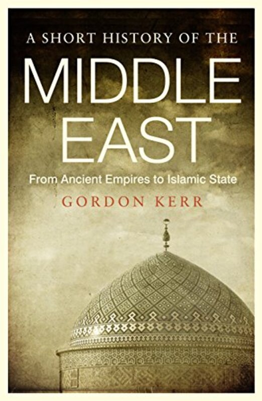 Book cover for "A Short History of the Middle East" by Gordon Kerr