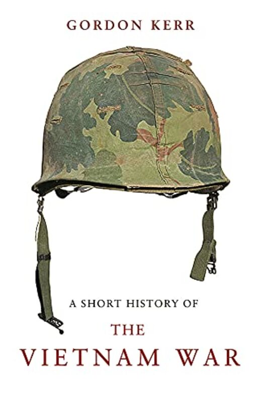 Book cover for "A Short History of the Vietnam War" by Gordon Kerr