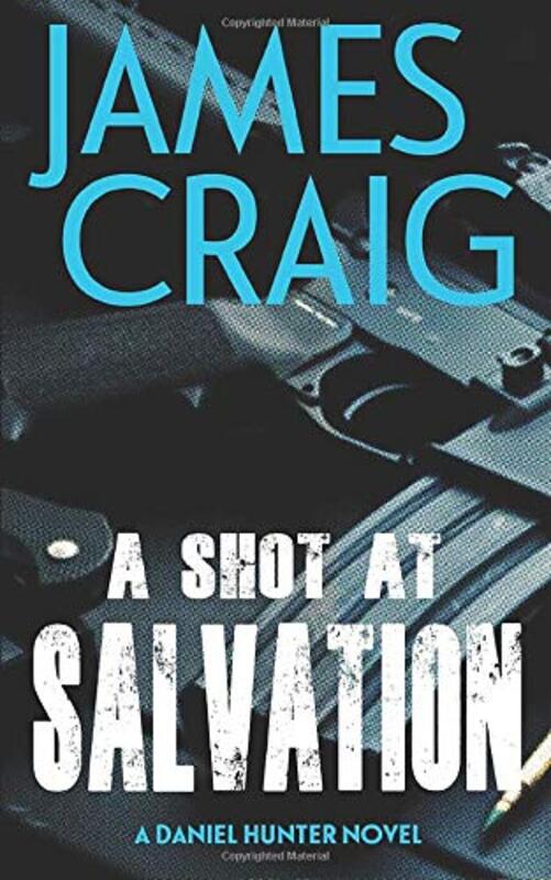 Book cover for "A Shot At Salvation" by James Craig