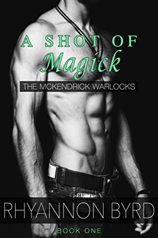 Book cover for "A Shot of Magick" by Rhyannon Byrd