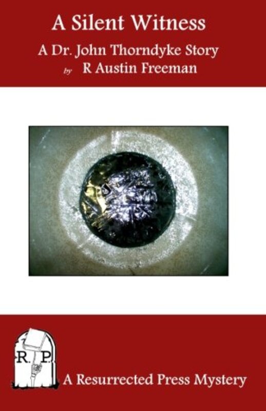 Book cover for "A Silent Witness" by R Austin Freeman