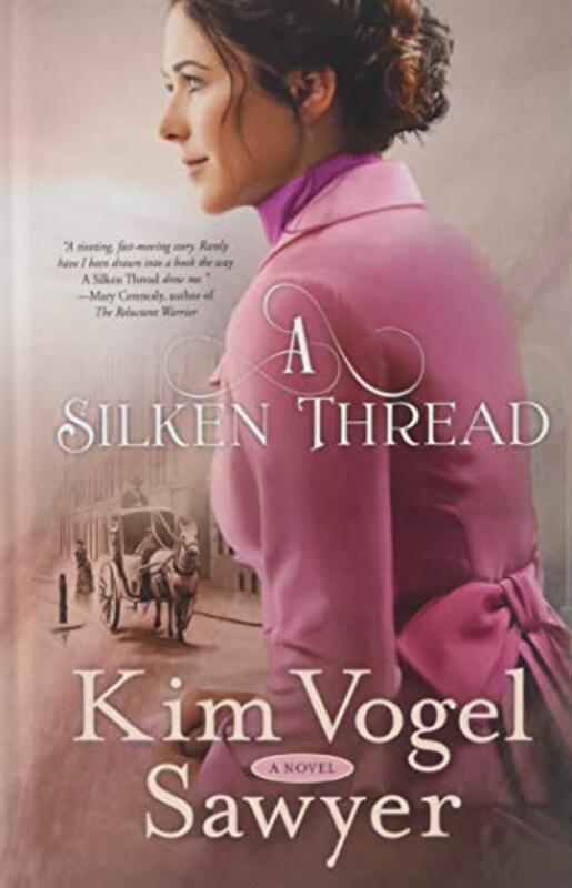 Book cover for "A Silken Thread" by Kim Vogel Sawyer