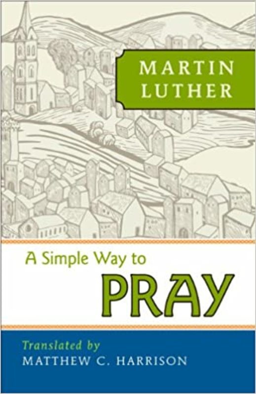 Book cover for "A Simple Way to Pray" by Martin Luther