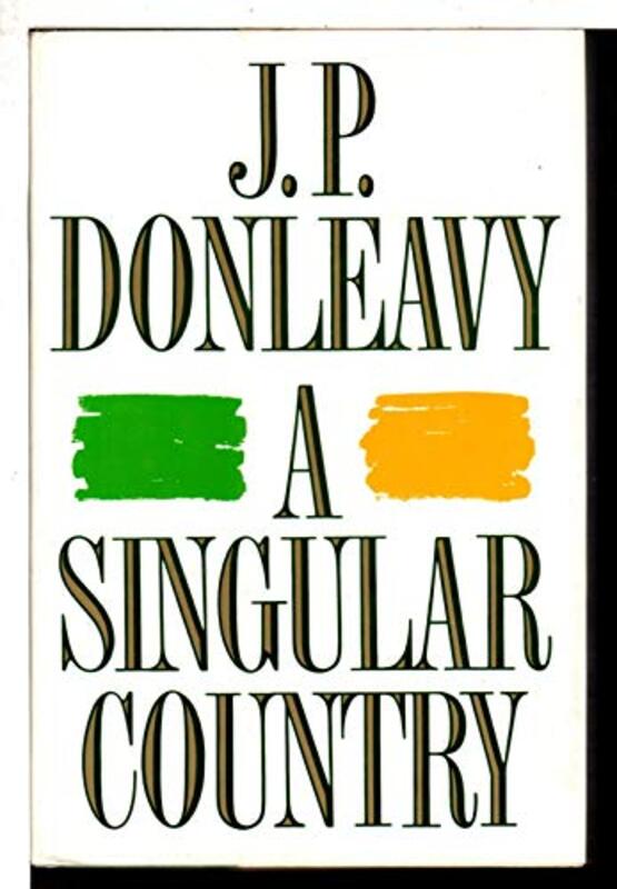 Book cover for "A Singular Country" by JP Donleavy