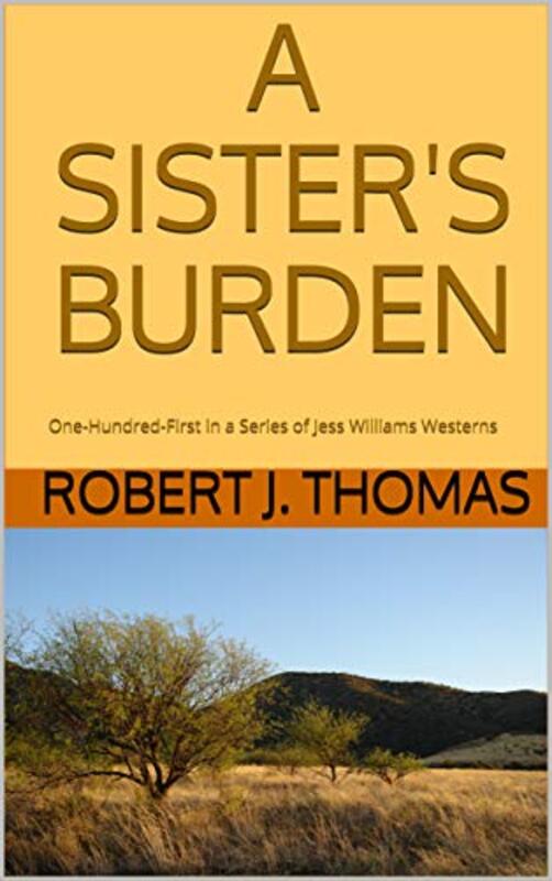 Book cover for "A Sister's Burden" by Robert J Thomas