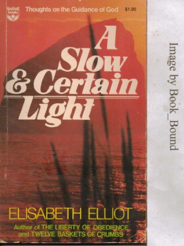 Book cover for "A Slow & Certain Light" by Elisabeth Elliot